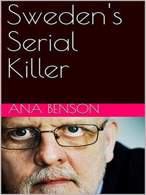 Title details for Sweden's Serial Killer by Ana Benson - Wait list